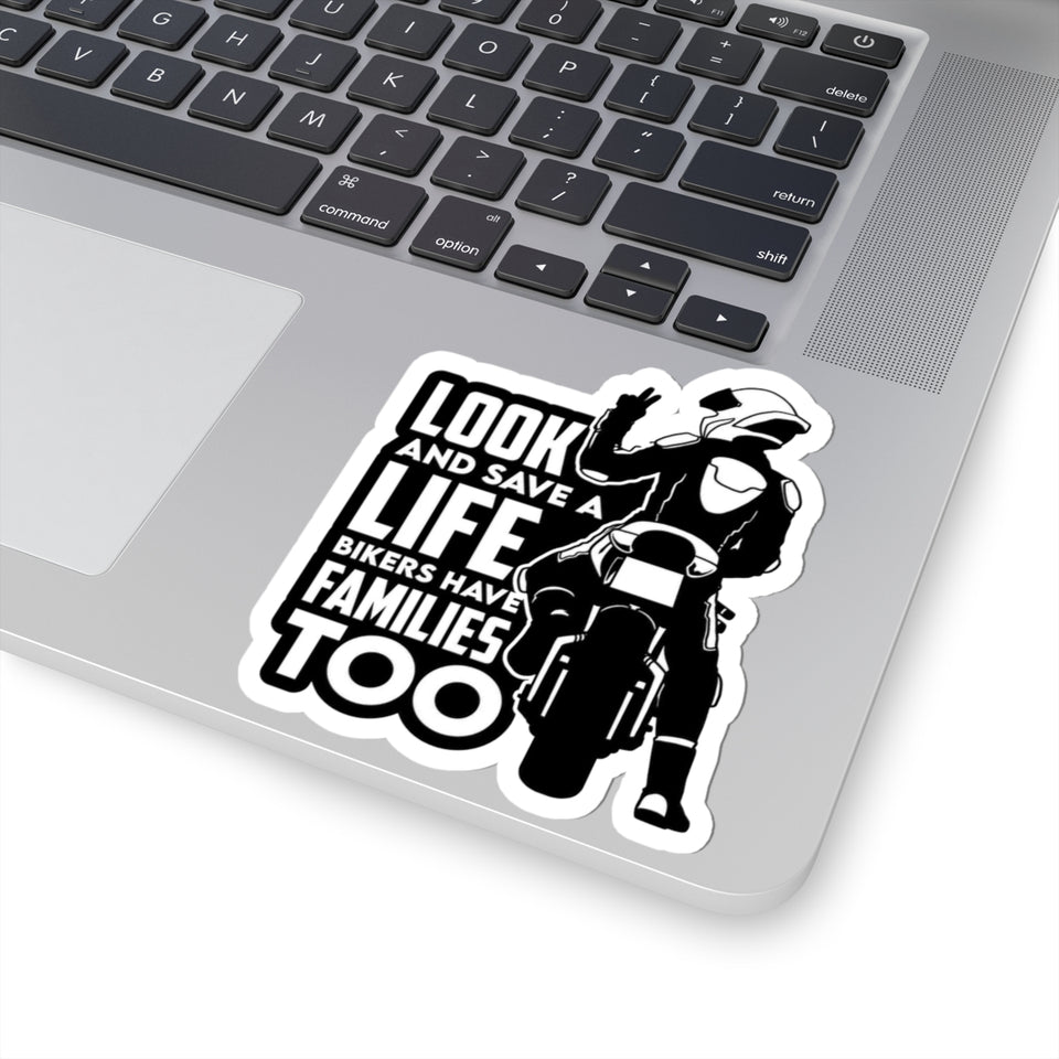 Sticker — "Look and Save a Life: Bikers Have Families Too" Motorcycle Safety Kiss-Cut Sticker