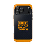 Phone Case — “Not Friendly Do Not Touch” Tough Protective Case