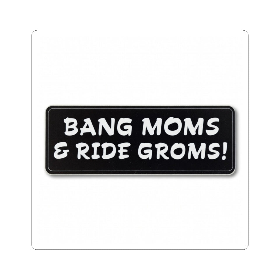 Sticker — "Bang Moms & Ride Groms!" Black Skate/Moto Decal
