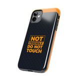 Phone Case — “Not Friendly Do Not Touch” Tough Protective Case