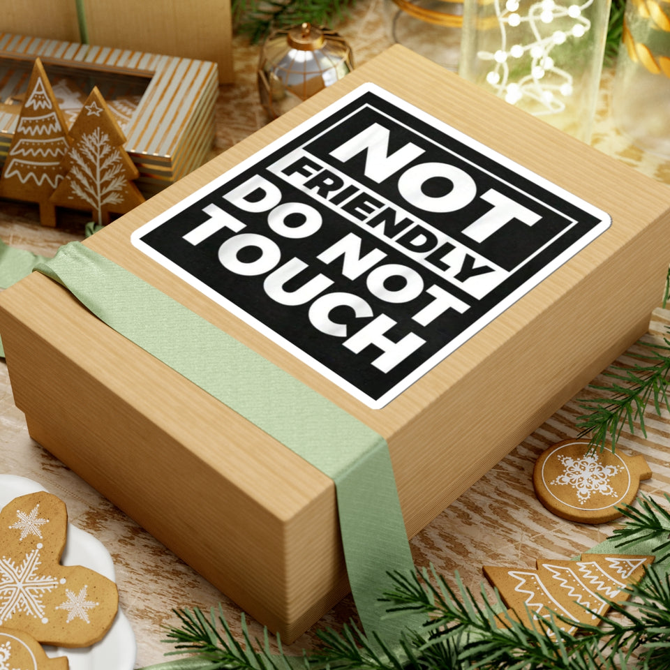 Not Friendly Do Not Touch Sticker — Bold Black Square Kiss-Cut Sticker for Laptops, Water Bottles & Gear