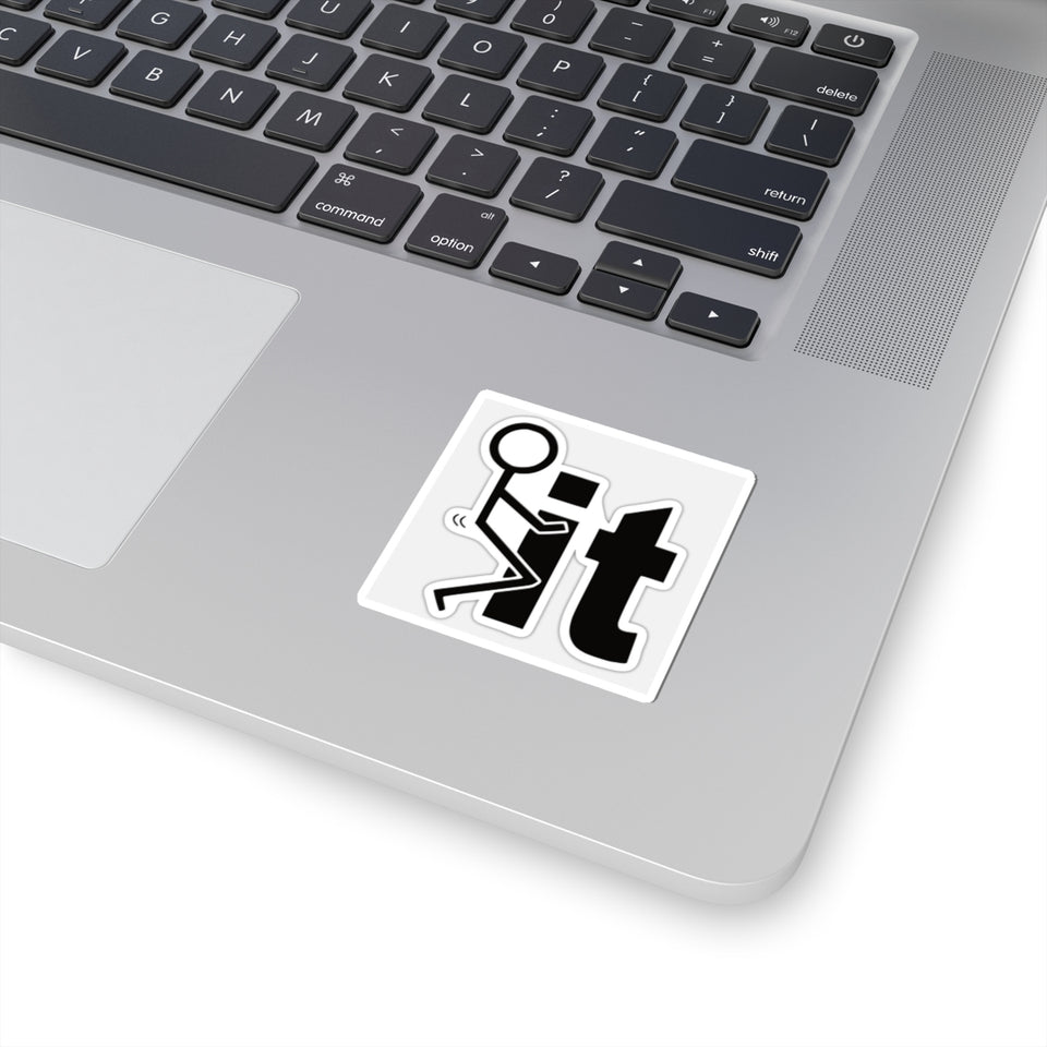 Funny 'F It' Kiss-Cut Sticker — Rude Humor Decal for Laptops & Water Bottles