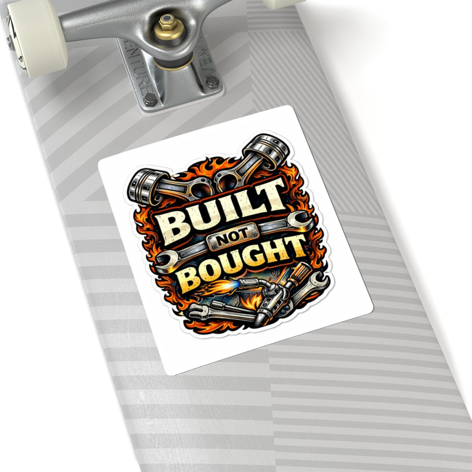 Built Not Bought Sticker — Mechanic/Car Enthusiast Kiss-Cut Decal