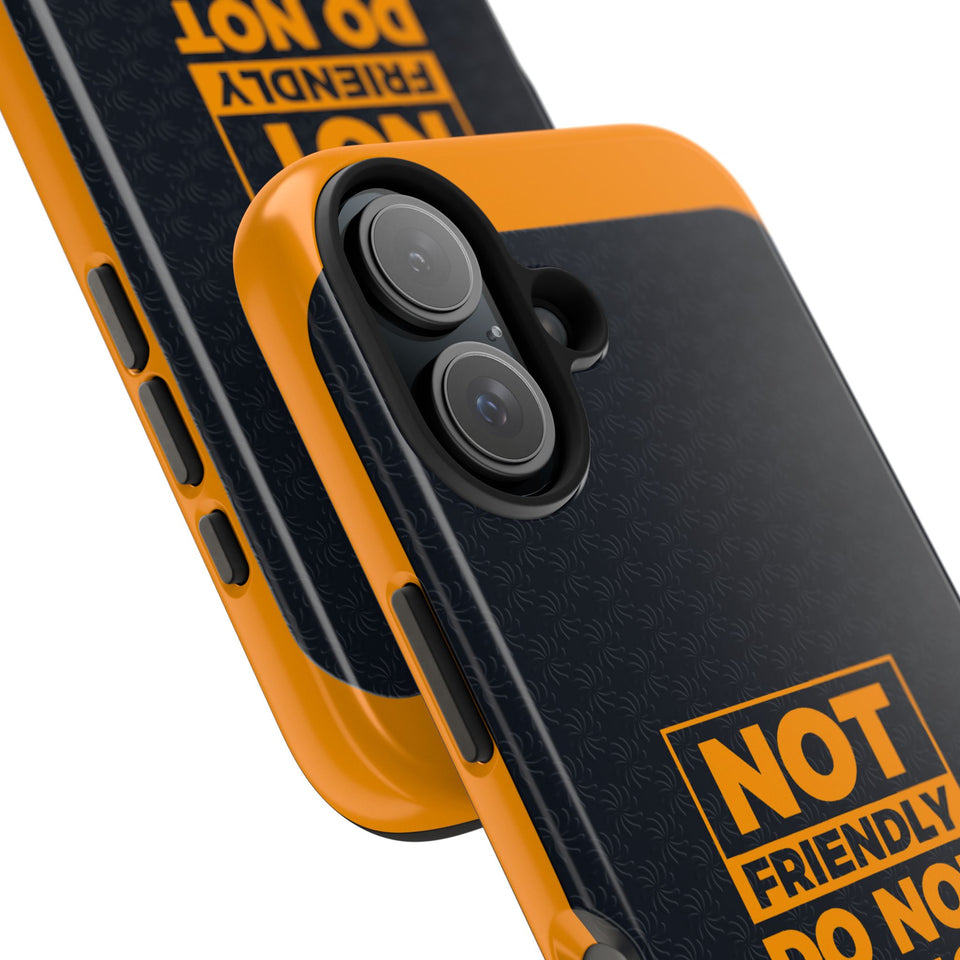 Phone Case — “Not Friendly Do Not Touch” Tough Protective Case