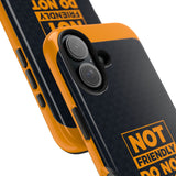 Phone Case — “Not Friendly Do Not Touch” Tough Protective Case