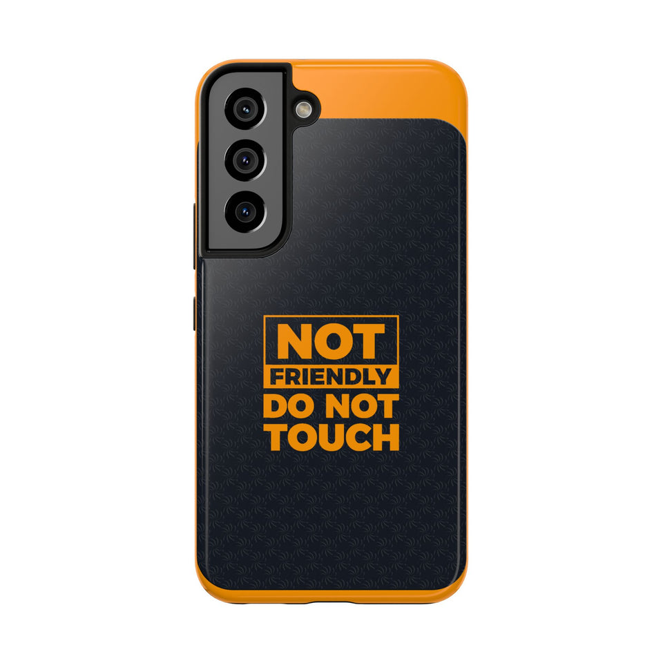 Phone Case — “Not Friendly Do Not Touch” Tough Protective Case
