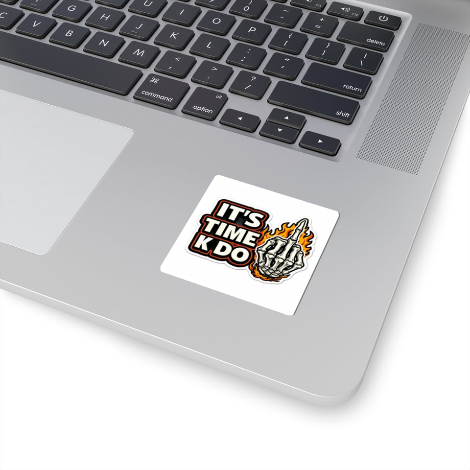 Flaming Skeleton Middle Finger Sticker — "It’s Time K Do" Kiss-Cut Decal