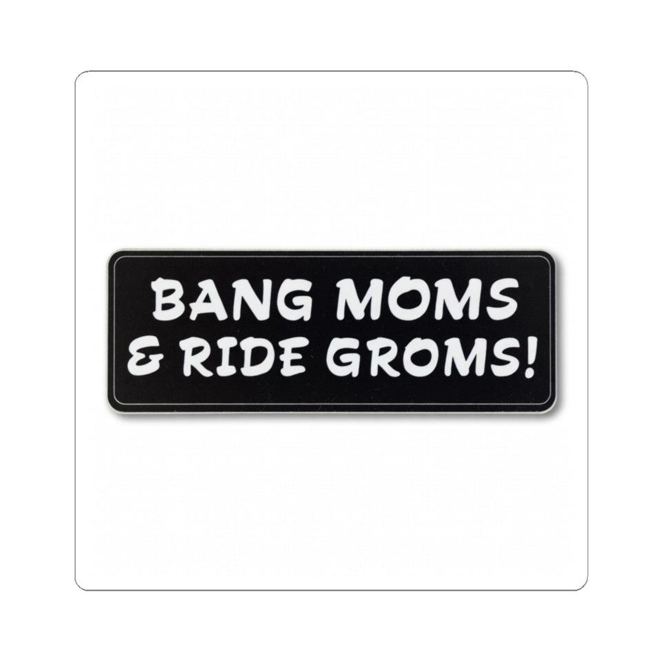 Sticker — "Bang Moms & Ride Groms!" Black Skate/Moto Decal