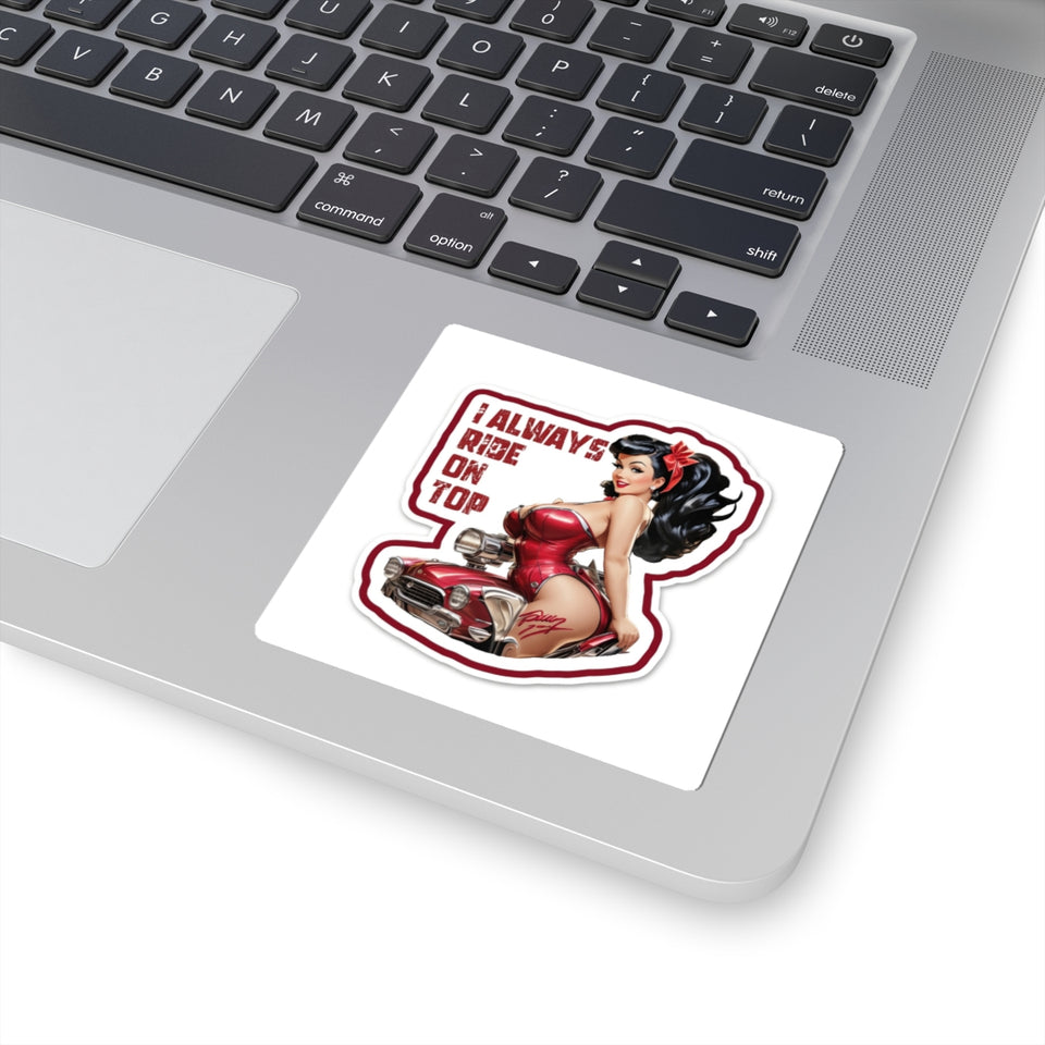 Pinup Girl Car Sticker — "I Always Ride On Top" Kiss-Cut Sticker
