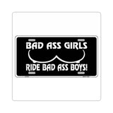 Kiss-Cut Sticker — “Bad Ass Girls Ride Bad Ass Boys!” Black License Plate Style