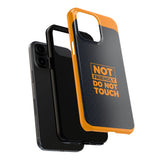 Phone Case — “Not Friendly Do Not Touch” Tough Protective Case