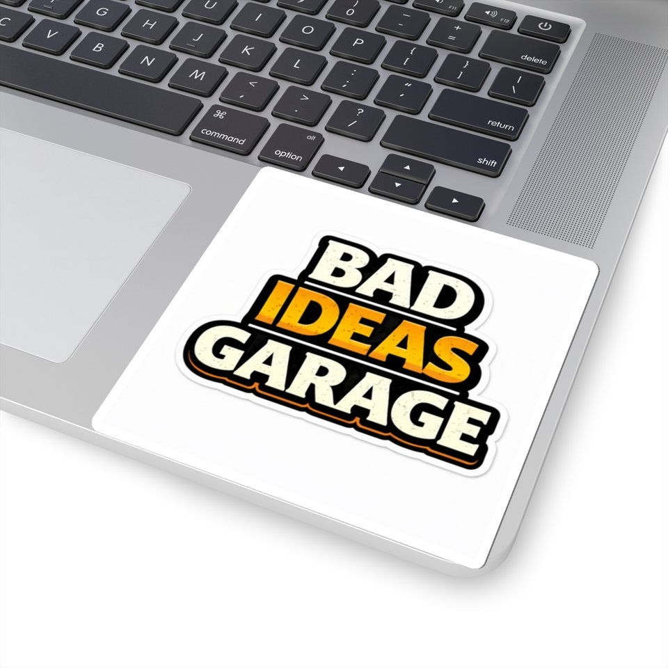 Bad Ideas Garage Sticker — Kiss-Cut Vinyl Laptop Decal