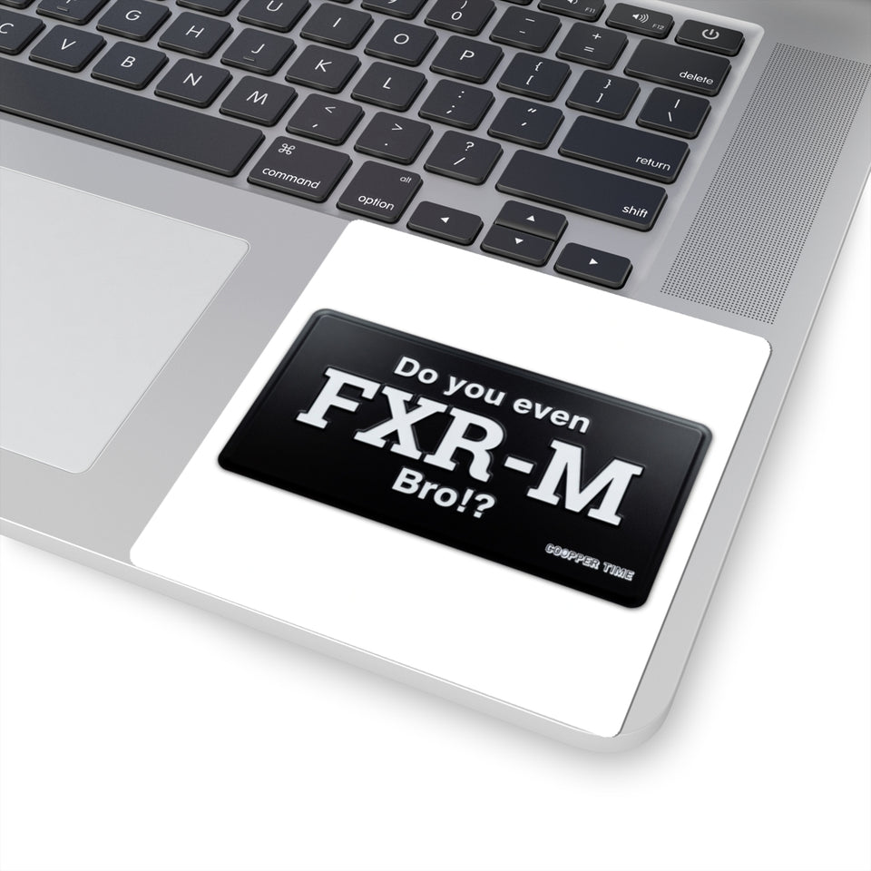 Do You Even FXR-M Bro? — Black Novelty Sticker