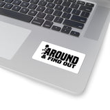 Funny 'Around & Find Out' Kiss-Cut Sticker – Cheeky Laptop Decal