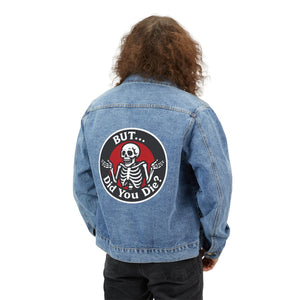 Denim Jacket — Vintage Skeleton "But... Did You Die?" Back Patch