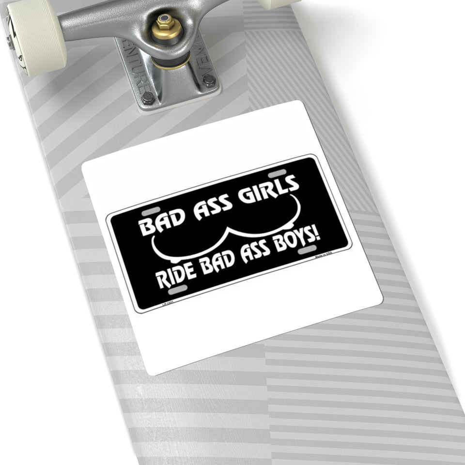 Kiss-Cut Sticker — “Bad Ass Girls Ride Bad Ass Boys!” Black License Plate Style