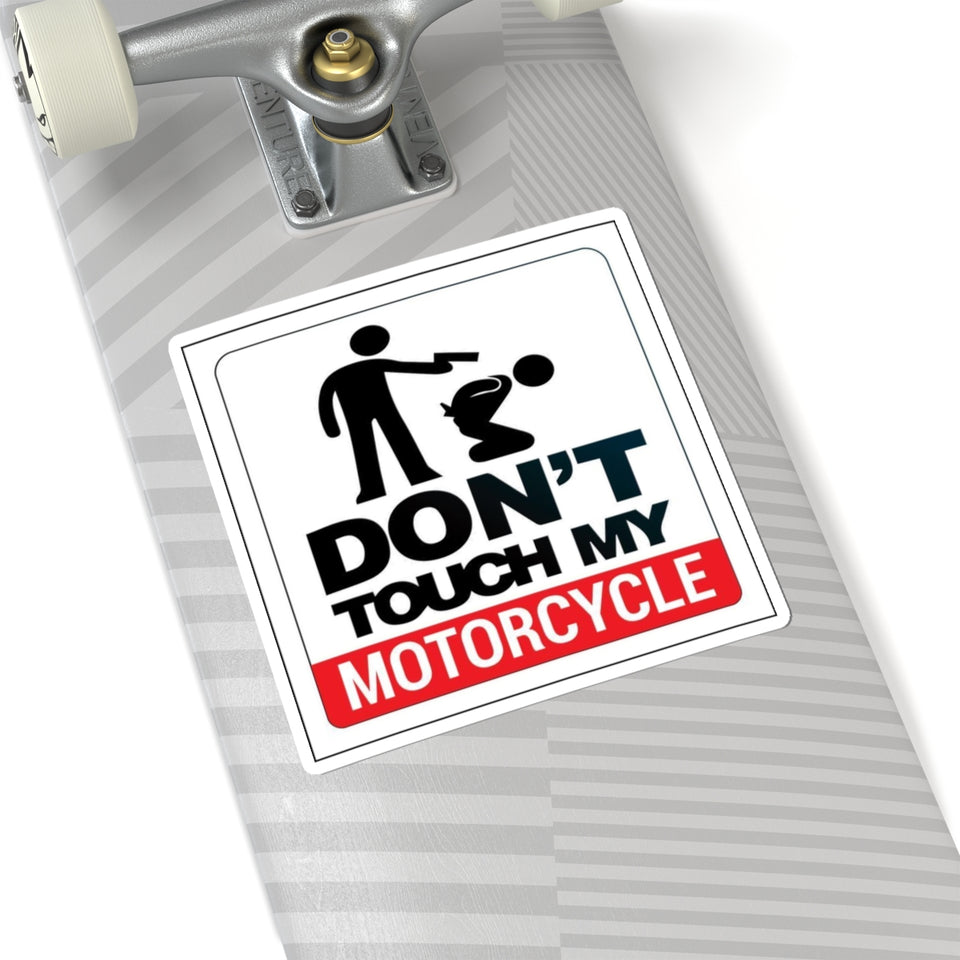 Sticker — "Don't Touch My Motorcycle" Funny Protective Biker Decal