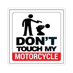 Sticker — "Don't Touch My Motorcycle" Funny Protective Biker Decal
