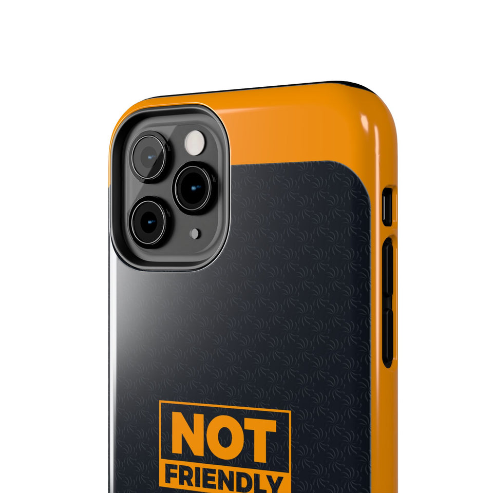 Phone Case — “Not Friendly Do Not Touch” Tough Protective Case