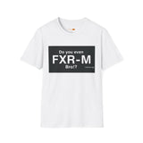 Do You Even FXR-M Bro? T-Shirt