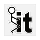 Funny 'F It' Kiss-Cut Sticker — Rude Humor Decal for Laptops & Water Bottles