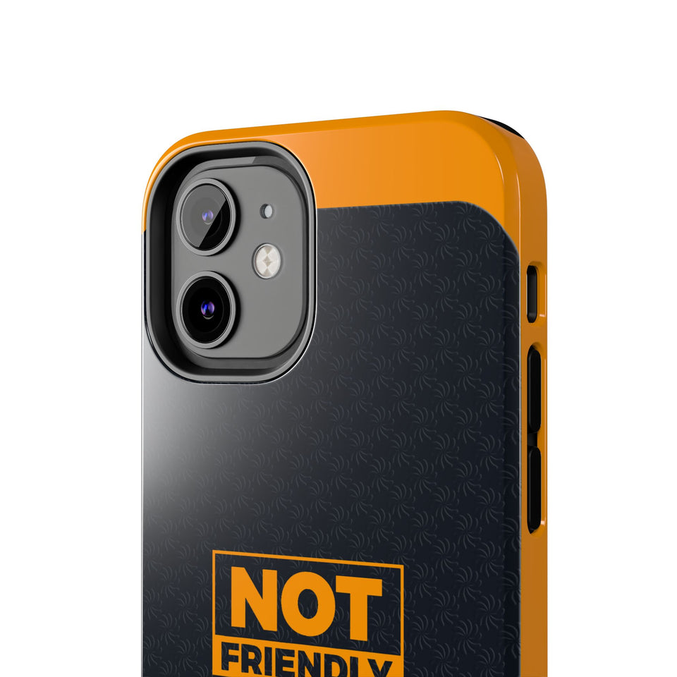 Phone Case — “Not Friendly Do Not Touch” Tough Protective Case