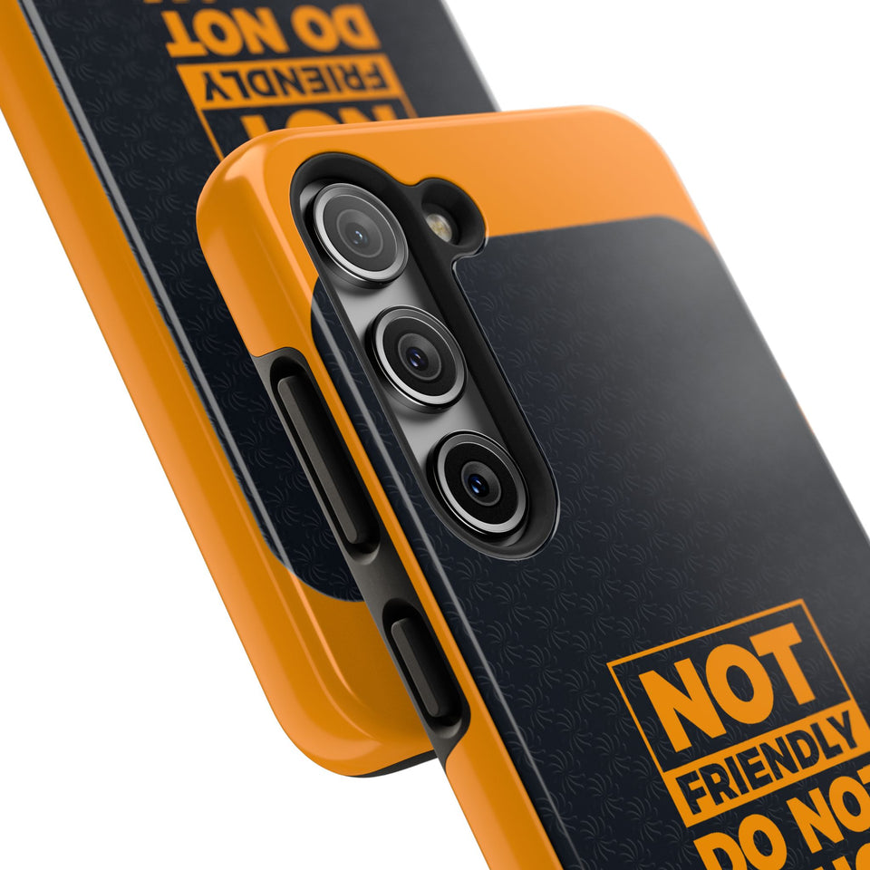 Phone Case — “Not Friendly Do Not Touch” Tough Protective Case
