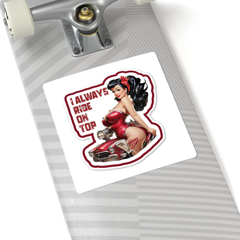 Pinup Girl Car Sticker — "I Always Ride On Top" Kiss-Cut Sticker