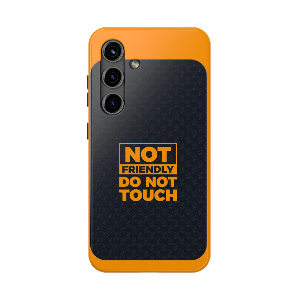 Phone Case — “Not Friendly Do Not Touch” Tough Protective Case