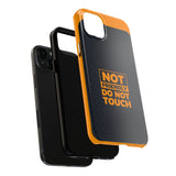 Phone Case — “Not Friendly Do Not Touch” Tough Protective Case