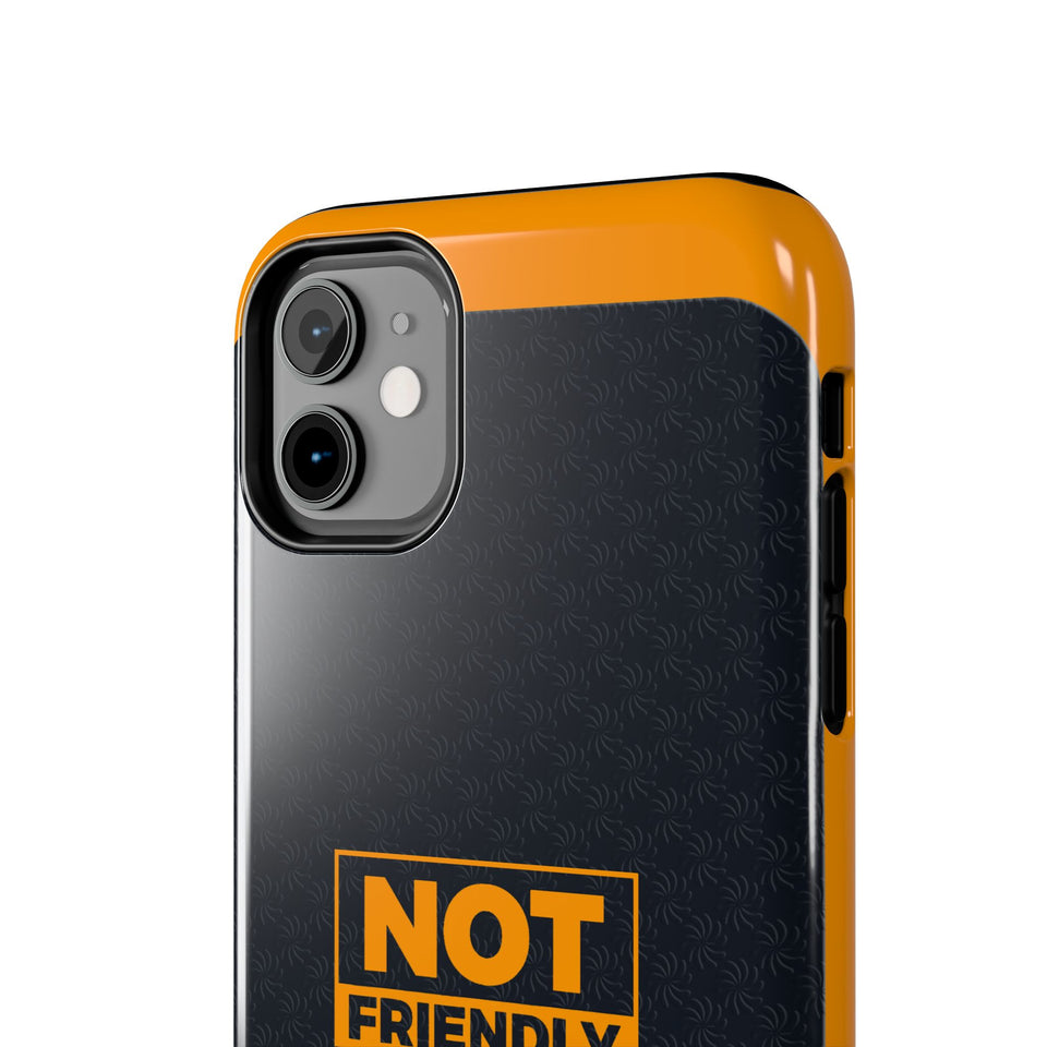 Phone Case — “Not Friendly Do Not Touch” Tough Protective Case