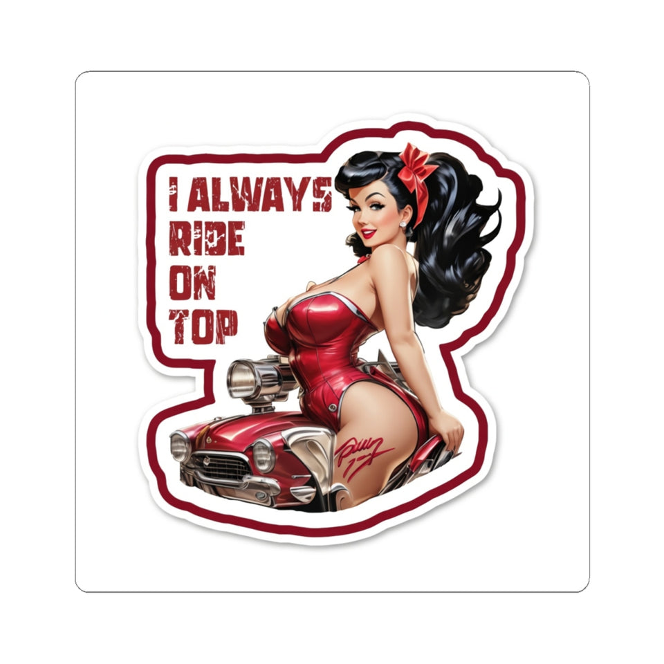Pinup Girl Car Sticker — "I Always Ride On Top" Kiss-Cut Sticker