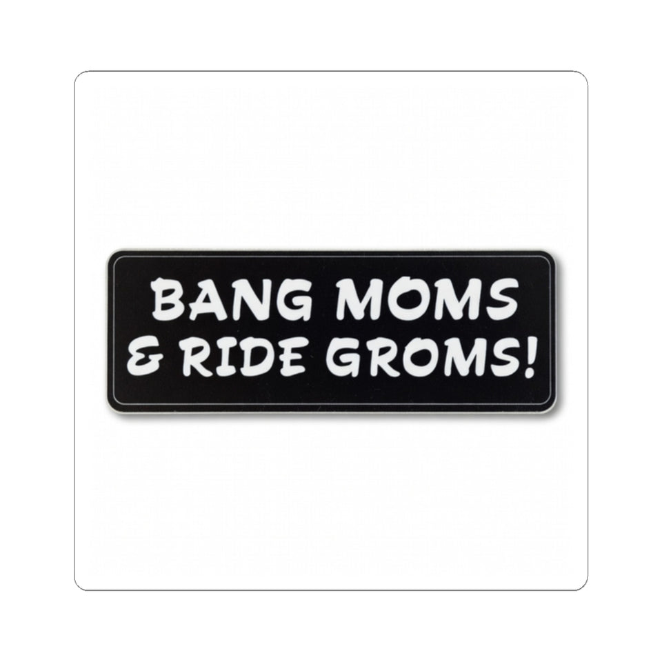 Sticker — "Bang Moms & Ride Groms!" Black Skate/Moto Decal