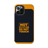 Phone Case — “Not Friendly Do Not Touch” Tough Protective Case
