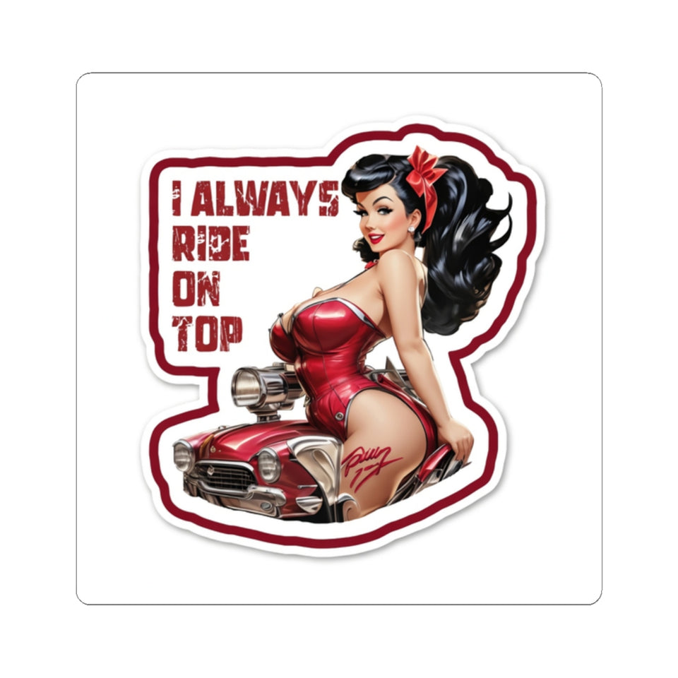 Pinup Girl Car Sticker — "I Always Ride On Top" Kiss-Cut Sticker