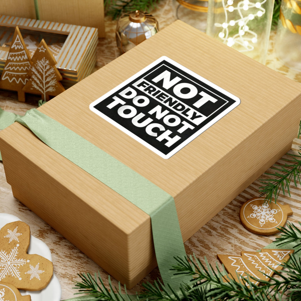 Not Friendly Do Not Touch Sticker — Bold Black Square Kiss-Cut Sticker for Laptops, Water Bottles & Gear