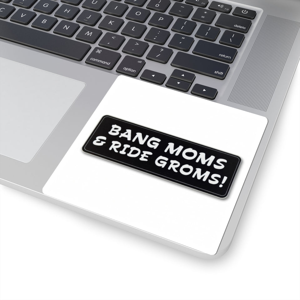 Sticker — "Bang Moms & Ride Groms!" Black Skate/Moto Decal