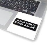Sticker — "Bang Moms & Ride Groms!" Black Skate/Moto Decal
