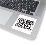 “Fuck You Nerds” Kiss-Cut Sticker — Bold Anti-Nerd Slogan Laptop Decal