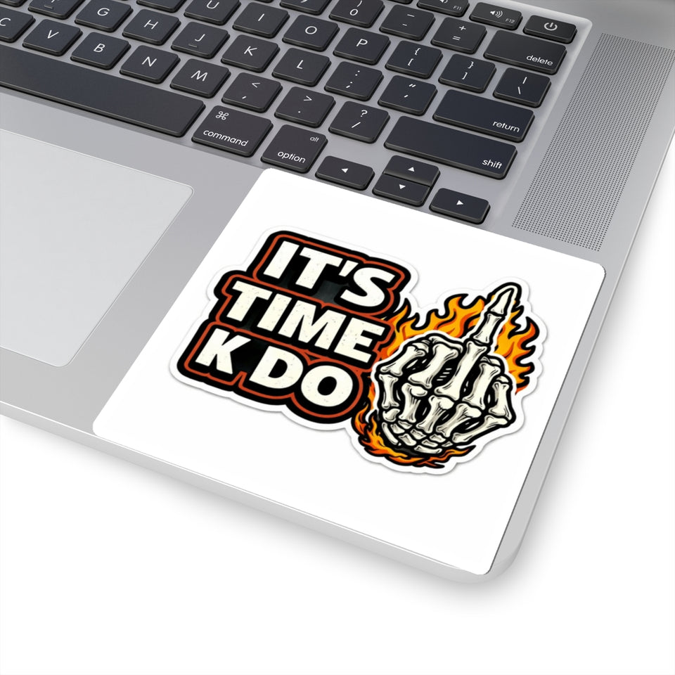 Flaming Skeleton Middle Finger Sticker — "It’s Time K Do" Kiss-Cut Decal