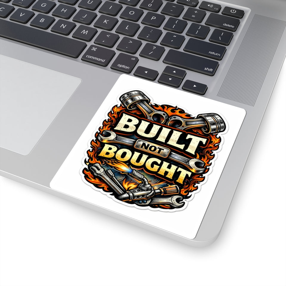 Built Not Bought Sticker — Mechanic/Car Enthusiast Kiss-Cut Decal