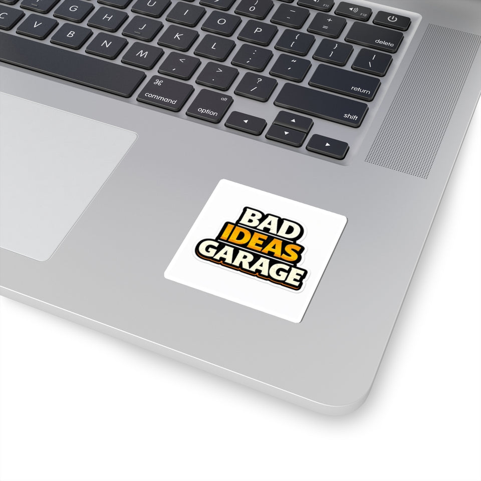 Bad Ideas Garage Sticker — Kiss-Cut Vinyl Laptop Decal