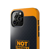 Phone Case — “Not Friendly Do Not Touch” Tough Protective Case