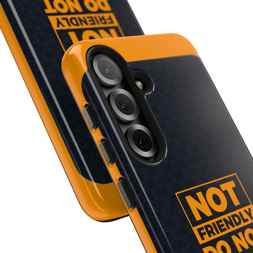 Phone Case — “Not Friendly Do Not Touch” Tough Protective Case