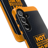 Phone Case — “Not Friendly Do Not Touch” Tough Protective Case