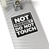 Not Friendly Do Not Touch Sticker — Bold Black Square Kiss-Cut Sticker for Laptops, Water Bottles & Gear