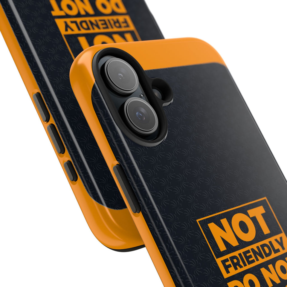 Phone Case — “Not Friendly Do Not Touch” Tough Protective Case