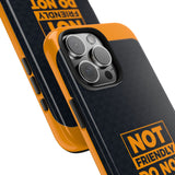 Phone Case — “Not Friendly Do Not Touch” Tough Protective Case