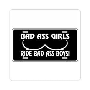 Kiss-Cut Sticker — “Bad Ass Girls Ride Bad Ass Boys!” Black License Plate Style