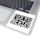 “Fuck You Nerds” Kiss-Cut Sticker — Bold Anti-Nerd Slogan Laptop Decal